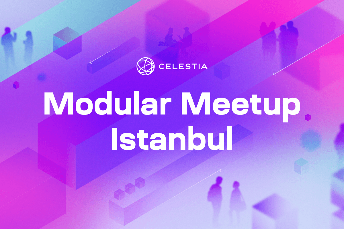 Celestia Modular Meetup | Istanbul