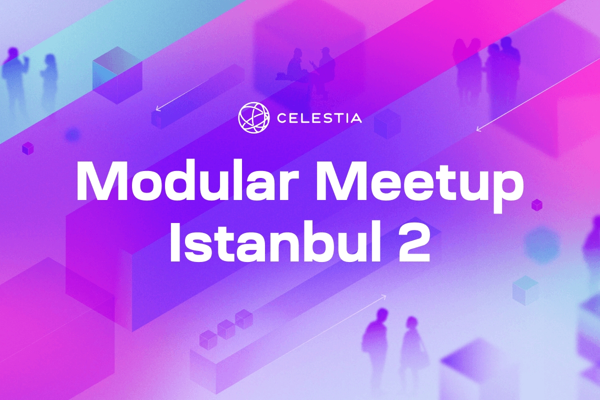 Celestia Modular Meetup | Istanbul - 2